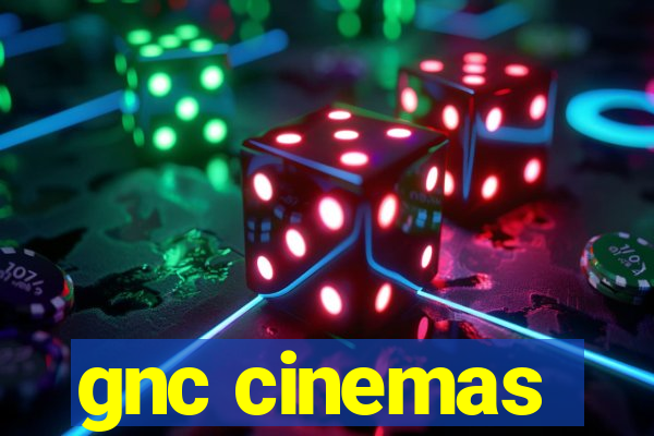 gnc cinemas